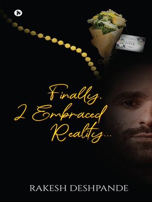 cover image of Finally, I Embraced Reality...